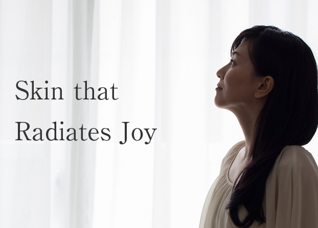 しあわせが、伝わる素肌。